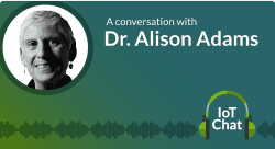 Dr. Alison Adams Partners with insight.tech for an Episode of the IoT Chat Podcast